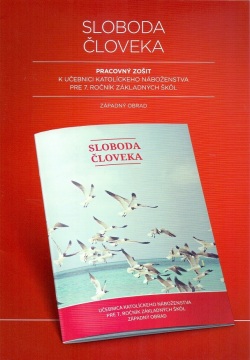 Sloboda človeka. Pracovný zošit pre 7. ročník základných škôl (katolícke náboženstvo - západný obrad) (S. Rusnáková)