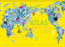 Atlas - ako je na tom svet? (Laure Flavigny, Jessie Magana)