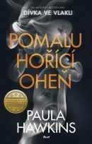 Pomalu hořící oheň (Paula Hawkins)