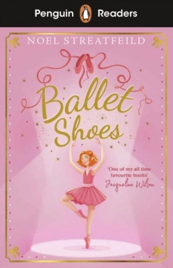 Penguin Readers Level 2: Ballet Shoes (Noel Streatfeild)