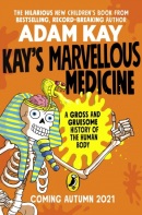 Kay's Marvellous Medicine (Adam Kay)