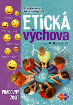 Etická výchova pre 5. - 9. ročník ZŠ (J. Derková, Š. Ferková)
