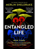 Entangled Life (Merlin Sheldrake)