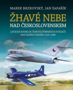 Žhavé nebe nad Československem (Marek Brzkovský; Jan Šafařík)