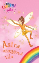 Astra, oranžová víla (Čarovná dúha 2) (Daisy Meadows)