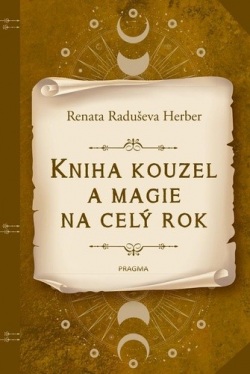 Kniha kouzel a magie na celý rok (Renata Raduševa Herber)