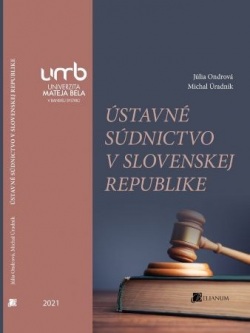 Ústavné súdnictvo v Slovenskej republike (Júlia Ondrová, Michal Úradník)