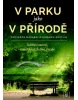 V parku jako v přírodě (Kateřina Kovaříková; Martin Žabka; Roman Pavela)