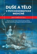 Duše a tělo v psychosomatické medicíně (Jan Poněšický)