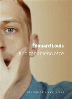 Kdo zabil mého otce (Édouard Louis)