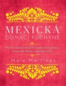 Mexická domácí kuchyně (Mely Martinéz)