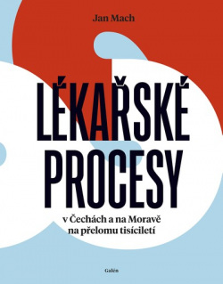 LÉKAŘSKÉ PROCESY V ČECHÁCH A NA MORAVĚ NA PŘELOMU TISÍCILETÍ (Jan Mach)