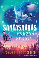 Santasaurus a Snežná striga (Santasaurus 2) (Tom Fletcher)