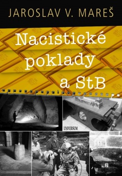 Nacistické poklady a StB (Jaroslav V. Mareš)