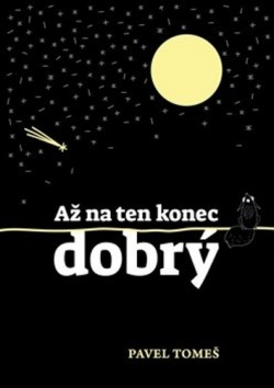 Až na ten konec dobrý (Pavel Tomeš)