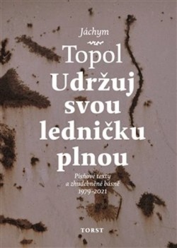 Udržuj svou ledničku plnou (Jáchym Topol)