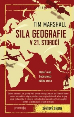 Sila geografie v 21. storočí (Tim Marshall)