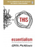 Essentialism : The Disciplined Pursuit of Less (Greg McKeown)