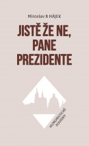 Jistě že ne, pane prezidente - Humoristické povídky (Miroslav Hájek)