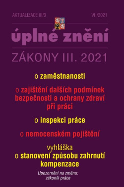 Aktualizace III/3 Zákon o zaměstnanosti, Zákon o inspekci práce, Zákon o nemocenském pojištění (Kolektív)