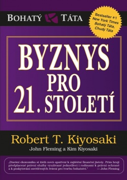 Byznys pro 21. století (Robert T. Kiyosaki)