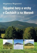 Tajuplné hory a vrchy v Čechách a na Moravě (Magdalena Wagnerová)