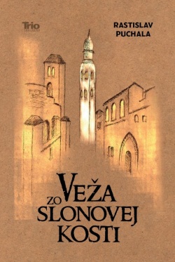 Veža zo slonovej kosti (Rastislav Puchala)