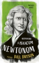 Rozhovory s Isaacom Newtonom (Michael White)