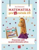 Matematika pre 1. ročník ZŠ - Pracovný zošit na precvičovanie učiva (Eva Dienerová)