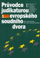 Průvodce judikaturou Evropského soudního dvora 1.díl (Lenka Pitrová; Richard Pomahač)