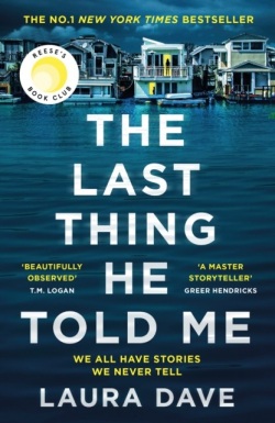 The Last Thing He Told Me (Laura Dave)