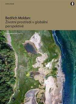 Životní prostředí v globální perspektivě (Bedřich Moldan)