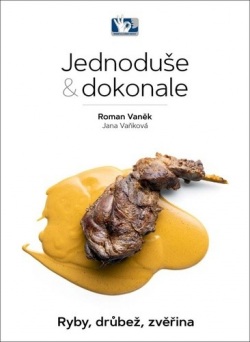 Jednoduše & dokonale Ryby, drůbež, zvěřina (Roman Vaněk; Jana Vaňková)