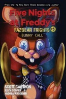 Bunny Call (Five Nights at Freddy's: Fazbear Frights #5) (Scott Cawthon)