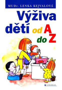 Výživa dětí od A do Z (Lenka Kejvalová; Martin Kejval; Václav Hradecký)