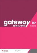 Gateway to the World B2 Teacher's Book +app (Philip Wood)