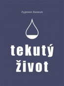 Tekutý život (Zygmunt Bauman)