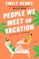 People We Meet on Vacation (Emily Henry)