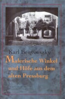 Malerische Winkel und Höfe aus dem Alten Pressburg (Karl Benyovszky)