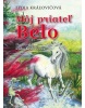 Môj priateľ Belo (Lýdia Kráľovičová)