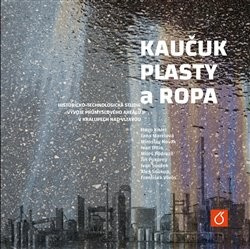 Kaučuk, plasty a ropa (Kolektív)