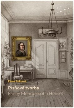 Písňová tvorba Fanny Mendelssohn Hensel (Elena Pokorná)