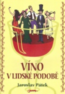 Víno v lidské podobě (Jaroslav Pátek)