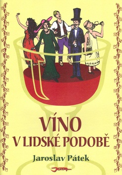 Víno v lidské podobě (Jaroslav Pátek)