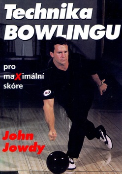 Technika bowlingu pro maximální skóre (John Jowdy)