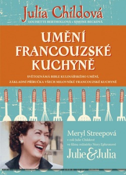 Umění francouzské kuchyně (Julia Childová, Louisette Berthollová, Simone Becková)