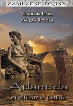 Atlantida Civilizace bohů (Vladimír Liška; Václav Ryvola)