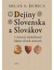 Dejiny Slovenska a Slovákov (6.vydanie) (Milan S. Ďurica)