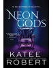 Neon Gods (Katee Robert)