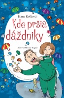 Kde pršia dáždniky (Hana Košková)